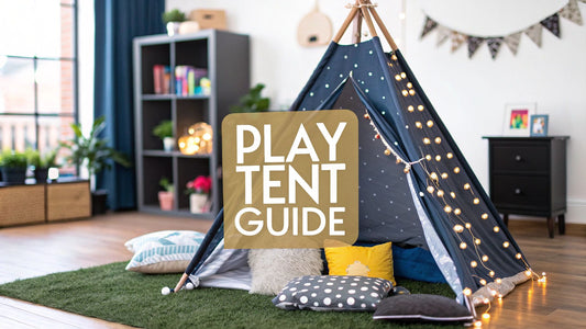 Your Guide to Indoor Play Tents