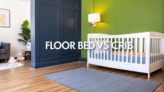 Floor Bed vs Crib The Best Choice for Your Family