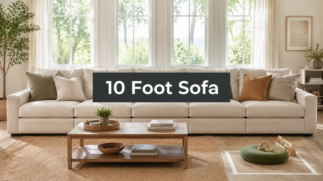 Your Guide to a 10 Foot Sofa: Perfect Family Fit