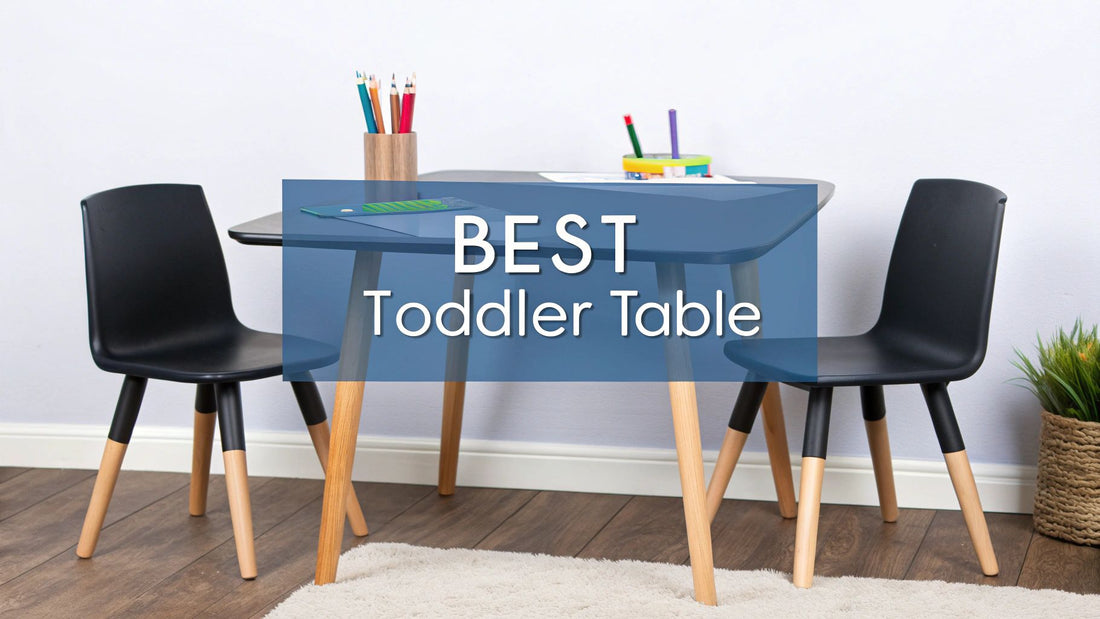 Finding the Best Toddler Table and Chairs