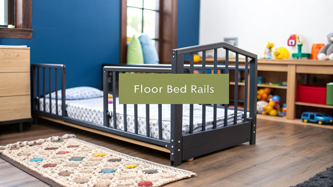 Floor bed with rails: A Practical Guide Every Parent Needs in 2026