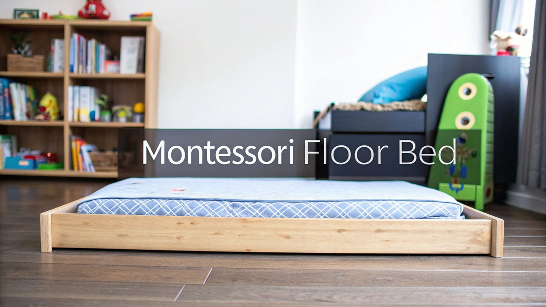 Your Ultimate Guide to the Montessori Floor Bed Frame