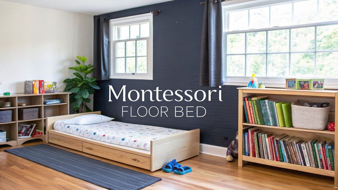 montessori floor bed toddler: A Complete Guide for Parents