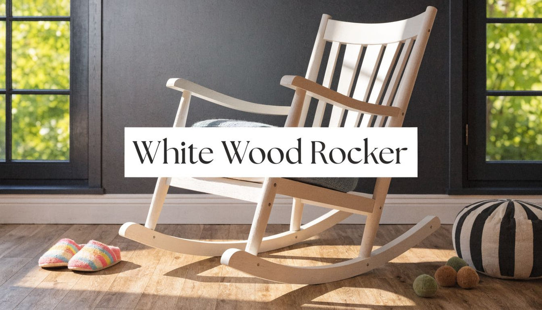 White Wood Rocker: A Parent’s Complete Safety Guide